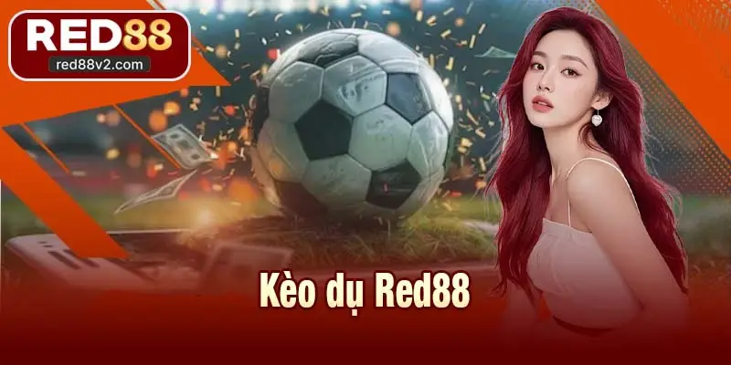 Kèo dụ Red88