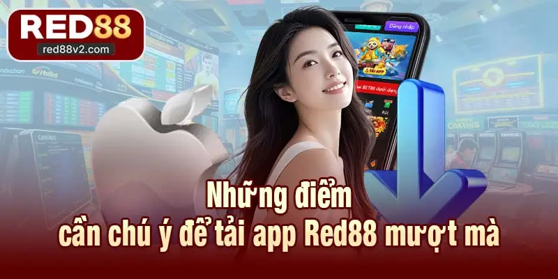 Những điểm cần chú ý để tải app Red88 mượt mà