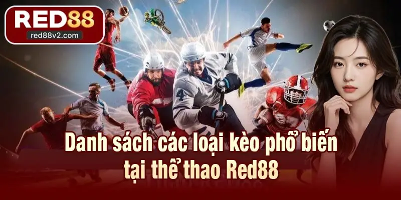 Danh sách các loại kèo phổ biến tại thể thao Red88