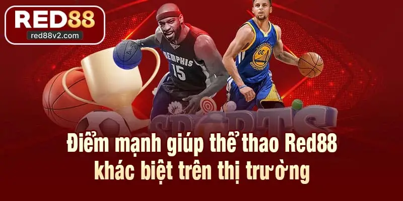 Điểm mạnh giúp thể thao Red88 khác biệt trên thị trường